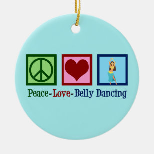 Peace Love Belly Dancing Ceramic Ornament