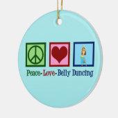 Peace Love Belly Dancing Ceramic Ornament (Left)
