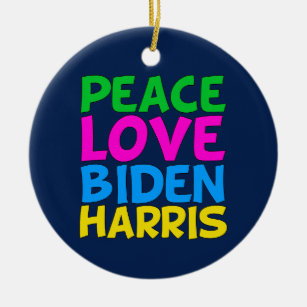 Peace Love Biden Harris Ceramic Ornament