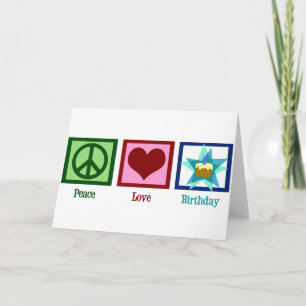 Peace Love Birthday Card