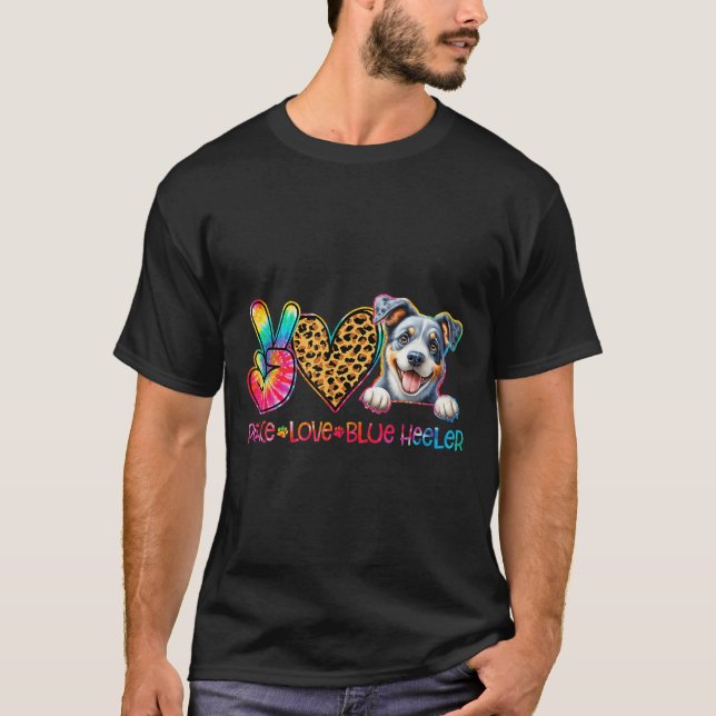 Peace Love Blue Heeler Tie Dye Dog Lover  T-Shirt (Front)