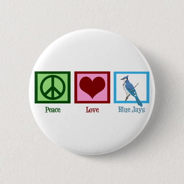 Peace Love Blue Jays 2 Inch Round Button (Front)
