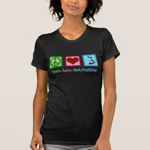 Peace Love Bodybuilding T-Shirt