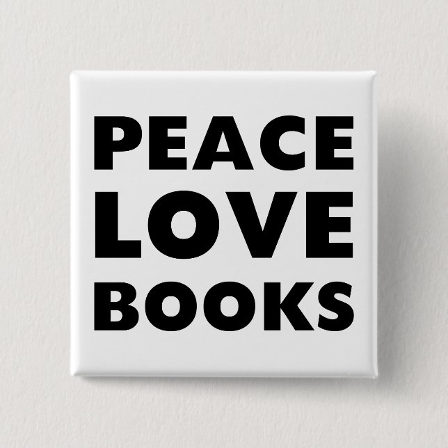 Peace Love Books 2 Inch Square Button (Front)