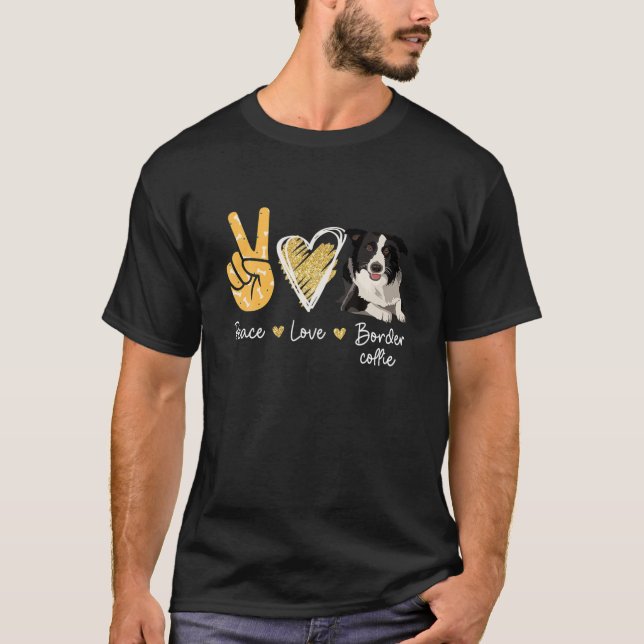 Peace Love Border Collie Dog Lovers T-Shirt (Front)
