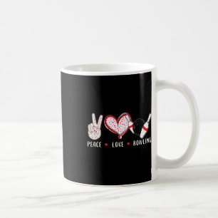 Peace Love Bowling Bowler League Team Gifts Men Wo Coffee Mug