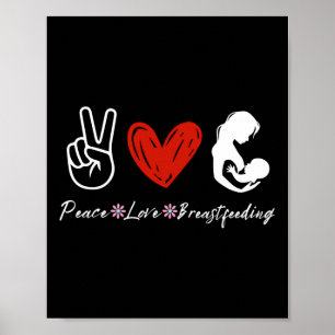 Peace Love Breastfeeding Awareness Lactation Poster