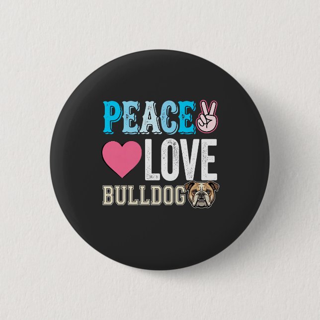 Peace Love Bulldog Vector 2 Inch Round Button (Front)