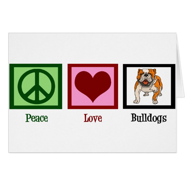 Peace Love Bulldogs (Front Horizontal)