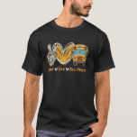 Peace Love Bus Driver Lover Back To School 1st Day T-Shirt<br><div class="desc">Peace Love Bus Driver Lover Back To School 1st Day Of School</div>