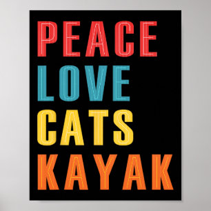 Peace Love Cats Kayak Funny Kayaking Boating Cat E Poster