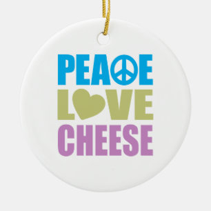 Peace Love Cheese Ceramic Ornament