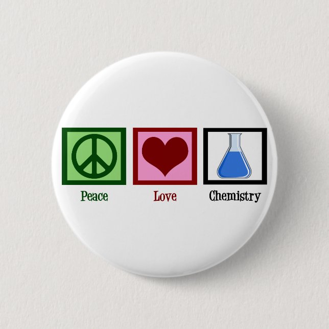 Peace Love Chemistry 2 Inch Round Button (Front)
