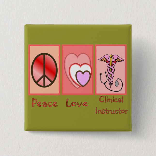 Peace, Love, Clinical Instructor Gifts 2 Inch Square Button (Front)