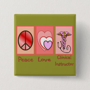 Peace, Love, Clinical Instructor Gifts 2 Inch Square Button