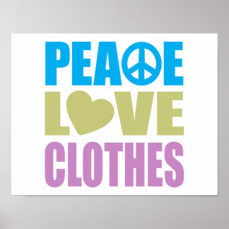 Peace Love Clothes Poster