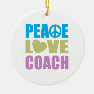 Peace Love Coach Ceramic Ornament