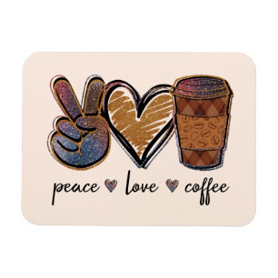 Peace Love Coffee Magnet