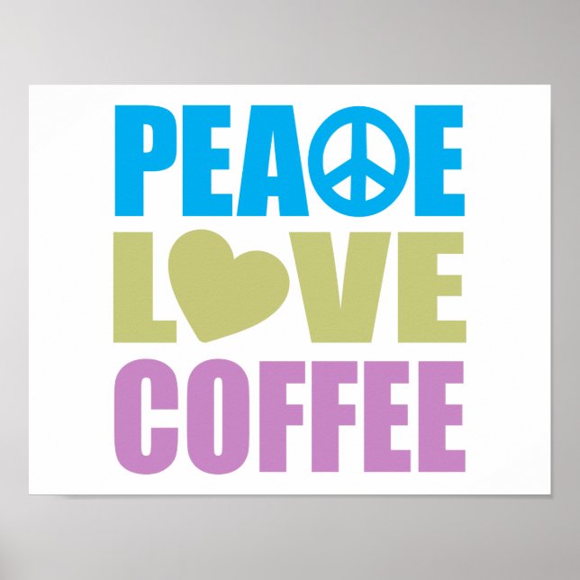 Peace Love Coffee Poster (Front)