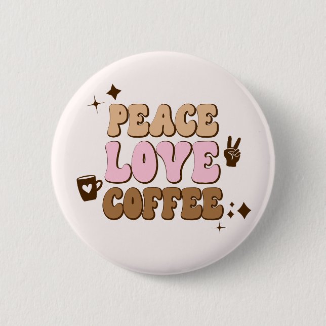 Peace Love Coffee Retro 70's Pink Brown 2 Inch Round Button (Front)