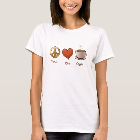 Peace, Love, Coffee T-Shirt