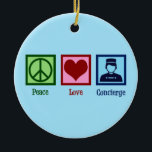 Peace Love Concierge Ceramic Ornament<br><div class="desc">Peace Love Concierge. A cute hotel or apartment building employee gift for someone in hospitality as a personal concierge.</div>