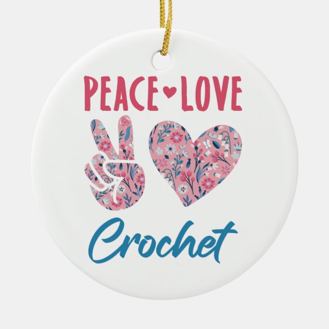 Peace Love Crochet Ceramic Ornament (Front)