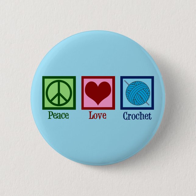 Peace Love Crochet Cute Blue Crocheting 2 Inch Round Button (Front)