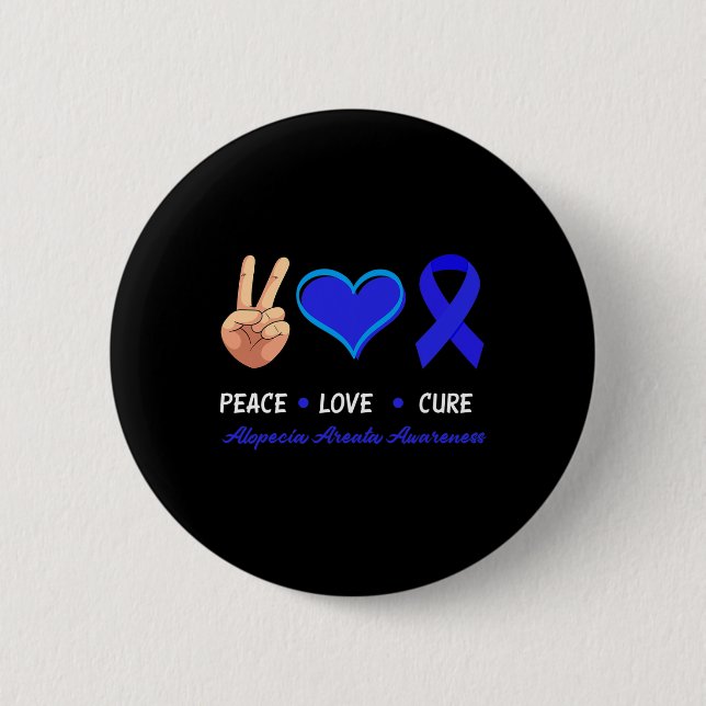 Peace Love Cure Alopecia Areata Awareness  2 Inch Round Button (Front)