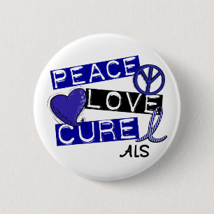 PEACE LOVE CURE ALS 2 INCH ROUND BUTTON