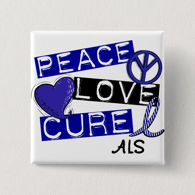 PEACE LOVE CURE ALS 2 INCH SQUARE BUTTON (Front)
