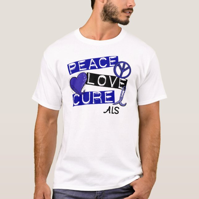 PEACE LOVE CURE ALS T-Shirt (Front)