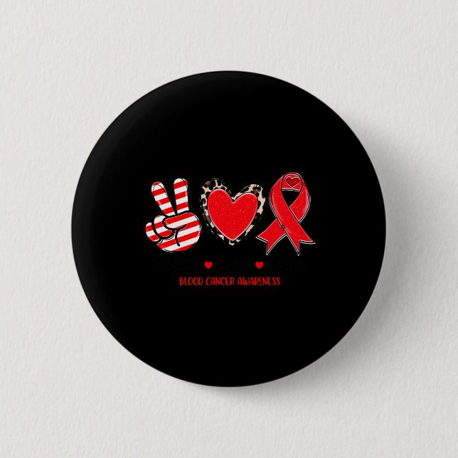 Peace Love Cure Blood Cancer Awareness Support T-S 2 Inch Round Button (Front)