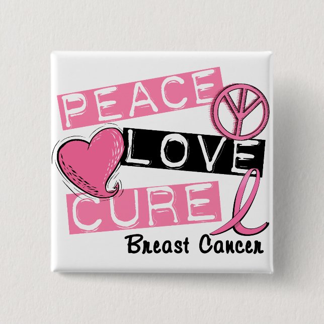 PEACE LOVE CURE BREAST CANCER 2 INCH SQUARE BUTTON (Front)