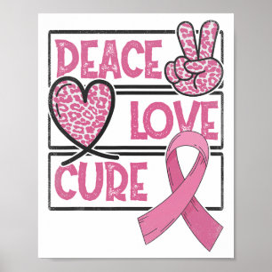 Peace Love Cure Breast Cancer Awareness Warrior Pi Poster