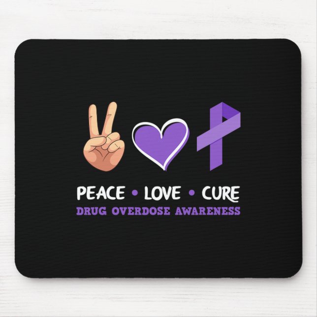 Peace Love Cure Drug Overdose Awareness  Mouse Pad (Front)