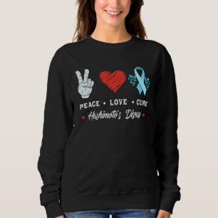 Peace Love Cure Hashimoto's Disease Awareness Wome Sweatshirt