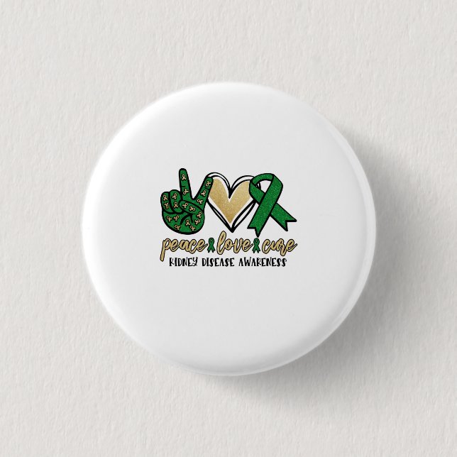 Peace Love Cure Kidney Disease Awareness 1 Inch Round Button (Front)
