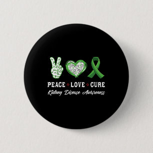 Peace Love Cure Kidney Disease Awareness Men Women 2 Inch Round Button