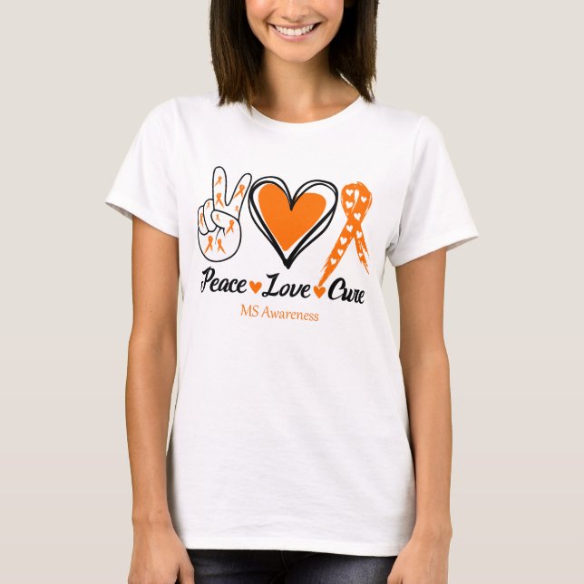 Peace Love Cure MS Awareness T-Shirt (Front)