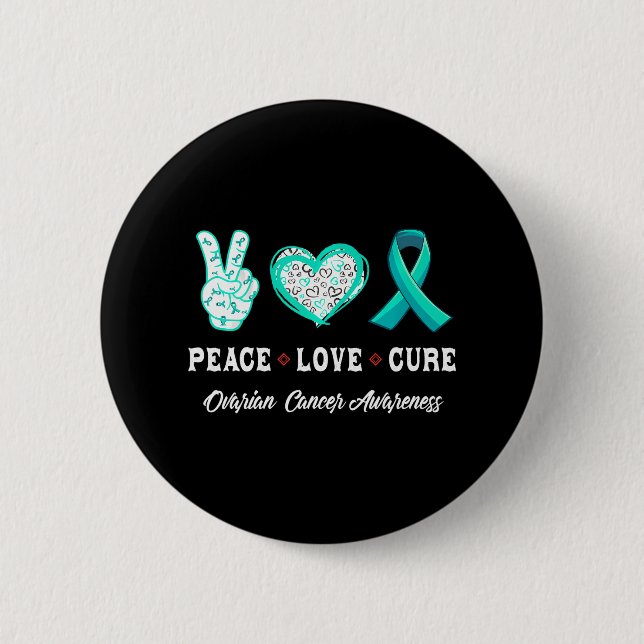 Peace Love cure Ovarian cancer awareness men 2 Inch Round Button (Front)