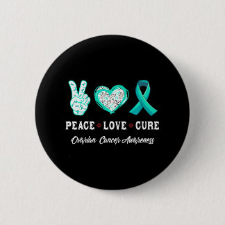 Peace Love cure Ovarian cancer awareness men 2 Inch Round Button