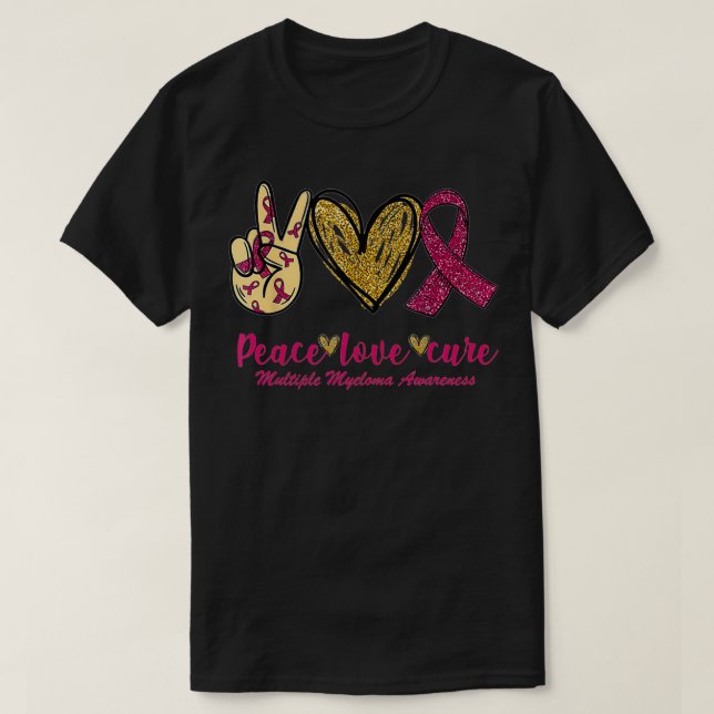 Peace Love Cure Ribbon Multiple Myeloma Awareness  T-Shirt (Design Front)