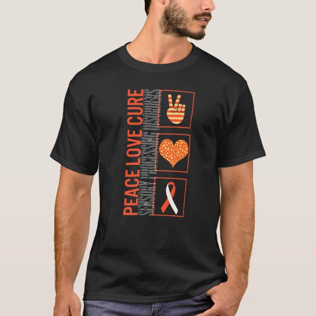 Peace Love Cure Sensory Processing Disorders Aware T-Shirt (Front)
