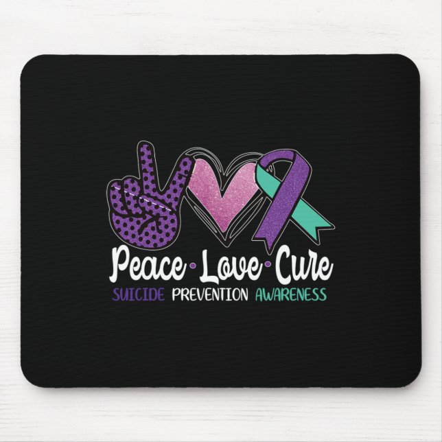 Peace Love Cure Suicide Prevention Awareness  Mouse Pad (Front)
