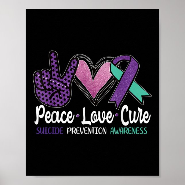Peace Love Cure Suicide Prevention Awareness  Poster (Front)
