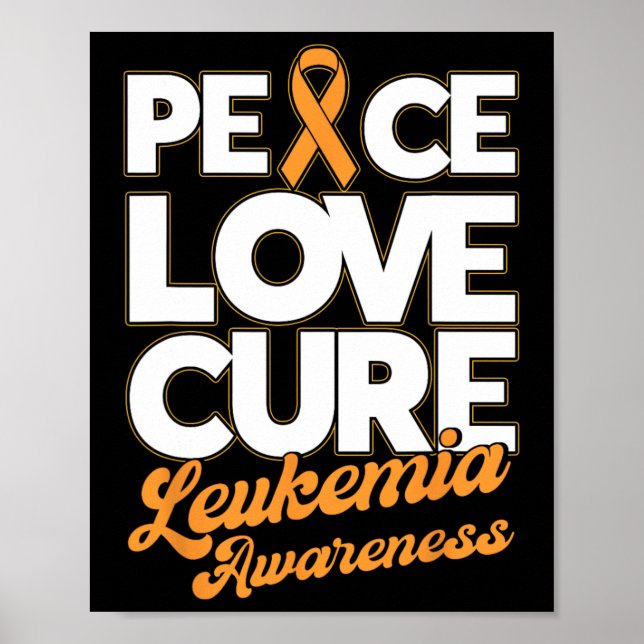 Peace Love Cure Support Leukaemia Awareness Ribbon Poster (Front)