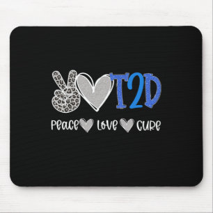 Peace Love Cure Type Two Diabetes awareness T2D Mouse Pad