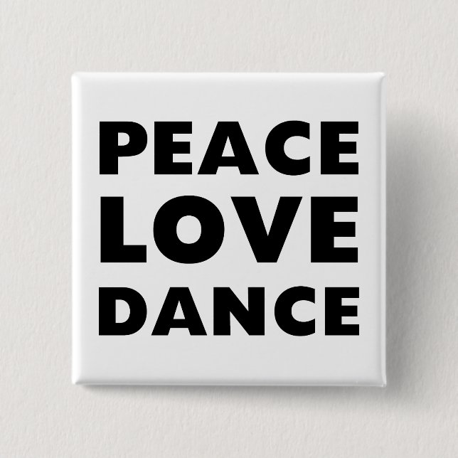 Peace Love Dance 2 Inch Square Button (Front)