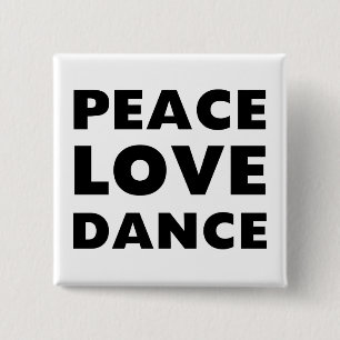Peace Love Dance 2 Inch Square Button